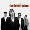 The Long Ryders - Two Fisted Tales: Live Sessions, Demos & Bonus Tracks